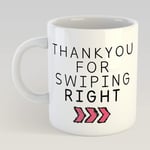 Thank You for Swiping Right Mug - Funny Valentines Gift - Tinder - Dating App - Modern Couple Gift - for Him - for Her