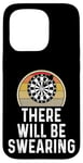 Coque pour iPhone 15 Pro Funny Dart Player There Will Be Swearing Dart Board