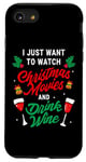 iPhone SE (2020) / 7 / 8 I Just Want To Watch Christmas Movies And Drink Wine Funny Case