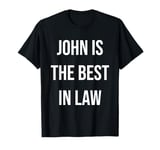 John Is The Best In Law T-Shirt