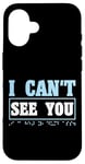 Coque pour iPhone 16 I Can't See You Braille Alphabet Braille Langue Braille