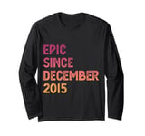 9th Birthday Boys Girls Epic Since December 2015 Long Sleeve T-Shirt