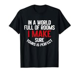 In a World full of Rooms i make yours perfect Hotel Manager T-Shirt