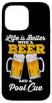 Coque pour iPhone 14 Pro Max Life Is Better With A Beer And A Pool Queue de billard