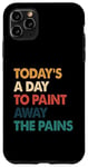 iPhone 11 Pro Max Art Therapy Quote Paint Away The Pains Retro Case