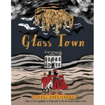 Glass Town (inbunden, eng)