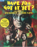 Syd Barrett/Pink Floyd - Have You Got It Yet: The Story Of Syd Barrett & Pink...