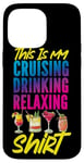 iPhone 14 Pro Max Cruise Ship Vacation This Is My Cruising Drinking Relaxing Case