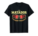 El Matador MMA Fan BJJ Kickboxing Muay Thai Boxing T-Shirt