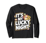 It's My Lucky Night Funny Casino Gambling Long Sleeve T-Shirt