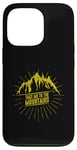 iPhone 13 Pro Take me to the Mountains Case