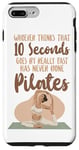 iPhone 7 Plus/8 Plus Pilates Instructor Teacher Whoever Thinks 10 Seconds Goes By Case