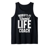 Unpaid life coach no. 1 in the world, Funny Advice Giver Tank Top