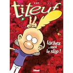 Titeuf - Tome 08 - Lâchez-moi le slip ! (BD)