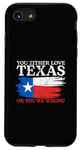 Coque pour iPhone SE (2020) / 7 / 8 Vous aimez le Texas ou vous avez tort