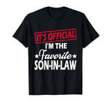 It's Official I'm The Favorite Son In Law funny T-Shirt