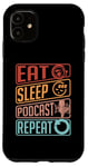 iPhone 11 Eat Sleep Podcast Repeat Loves Podcast Microphone Podcasting Case