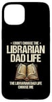 iPhone 15 Plus The Librarian Dad Life Choose Me Library Book Reading Books Case