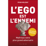 L'ego est l'ennemi - Maîtrisez votre plus grand adversaire (Broché)