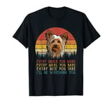 Every Snack You Make Dog Shirt Yorkshire Terrier T-Shirt