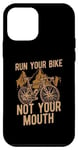 iPhone 12 mini Run Your Bike Not Your Mouth Bicycling Racing Bike Bicycle Case