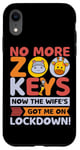 Coque pour iPhone XR No More Zoo Keys Now The Wifes Got Me Lockdown! Zookeeper