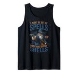 I Might Be Out Of Spells But I'm Not Out Of Shells Tank Top