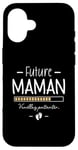 Coque pour iPhone 16 Future Maman - Humour Grossesse pour Femme Enceinte