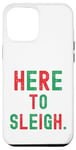 iPhone 12 Pro Max Here to Sleigh Xmas funny Slay Christmas Puns Women Girl Case