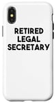 Coque pour iPhone X/XS Secrétaire juridique Retirement Funny - Retired Legal Secretary