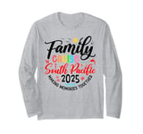 Family Cruise South Pacific 2025 Matching Vacation 2025 Long Sleeve T-Shirt