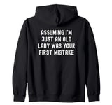 Assuming I'm Just An Old Lady Was Your First Mistake Zip Hoodie