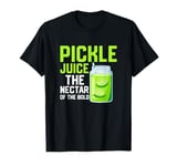 Pickle Juice The Nectar Of The Bold Cucumber Vegan Fitness T-Shirt