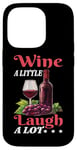 Coque pour iPhone 14 Pro Wine A Little Laugh A Lot Relaxation -