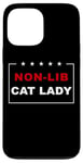 Coque pour iPhone 13 Pro Max Non-Lib Cat Lady – Funny Anti-Woke USA