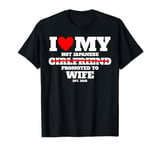 I Love My Hot Japanese Girlfriend Promoted to Wife 2025 Fun T-Shirt