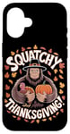 Coque pour iPhone 16 Thanksgiving Bigfoot Pilgrim Turquie Squatchy Thanksgiving