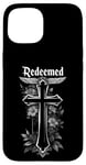 Coque pour iPhone 15 1 Cross 3 Nails Forgiven Redeemed Faith in God Jesus Christ