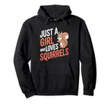 Squirrel Just a Girl Who Loves Squirrels Funny Animal lover Pullover Hoodie