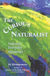 Sy Montgomery - The Curious Naturalist Nature's Everyday Mysteries Bok