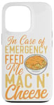 iPhone 13 Pro Mac And Cheese In Case Of Emergency Feed Me Mac & Cheese Case