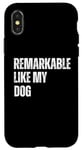 Coque pour iPhone X/XS Remarquables, comme mon chien, des animaux amusants, des amoureux des chiens