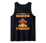 THE SON TURKEY FUNNY THANKSGIVING HUMOR MATCHING FAMILY Tank Top