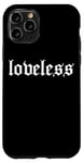 iPhone 11 Pro loveless Grunge Aesthetic Goth Emo Grunge Nu Goth Punk Rock Case