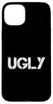 iPhone 15 Plus One Word Design Of Ugly Word Funny Ugly Quotes Case