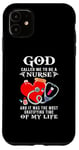 iPhone 11 God called me to be a nurse it was the most gratifying time Case