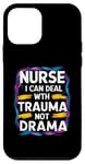 iPhone 12 mini Nurse I Can Deal With Trauma Not Drama Medical Professionals Case