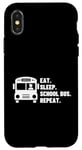 Coque pour iPhone X/XS Eat Sleep School Bus Repeat Proud Funny School Bus Driver