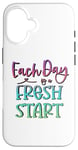 Coque pour iPhone 16 Citation inspirante « Each Day Is a Fresh Start »