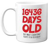 45th Birthday Mug Gift for Men Women Him Her - 16436 Days Old - Funny Adult Forty-Five Forty-Fifth Happy Birthday Present for Brother Dad Mum Uncle Auntie, 11oz Ceramic Dishwasher Safe Coffee Mugs